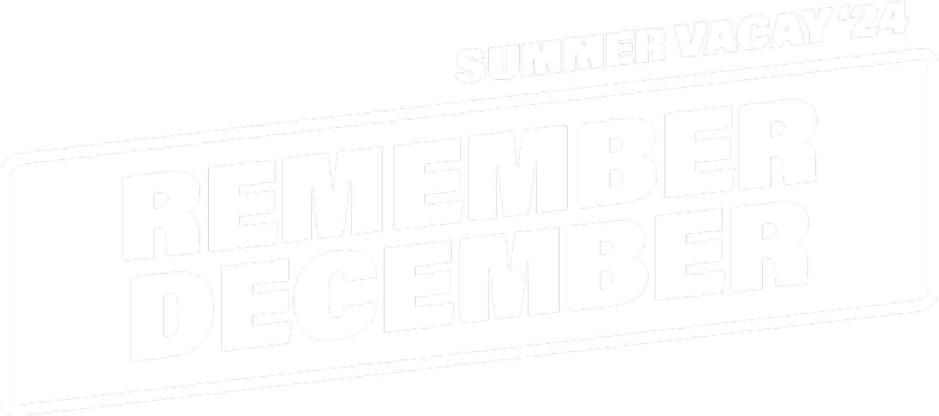 Remember December - Summer Vacay 2024